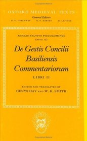 De Gestis Concilii Basiliensis Commentariorvm: Libri II (Oxford Medieval Texts)