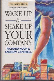 Wake Up & Shake Up Your Company (Financial Times)