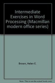 Intermediate Exercises in Word Processing (Macmillan modern office series)