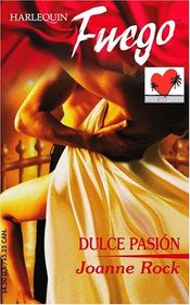 Dulce Pasion: (Sweet Passion) (Fuego) (Spanish Edition)