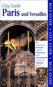 Blue Guide Paris and Versailles, Tenth Edition (Blue Guides)