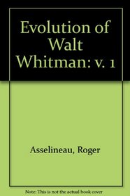 Evolution of Walt Whitman (v. 1)