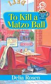 To Kill a Matzo Ball (Deadly Deli, Bk 5)