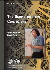 The Geometrization Conjecture (Clay Mathematics Monographs)