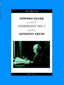 Symphony No.3: The Sketches for Symphony No.3 Elaborated by Anthony Payne