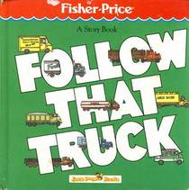 Follow That Truck (Fisher-Price Little People Series)