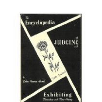 Encyclopedia of Judging and Exhibiting Floriculture and Flora-Artistry