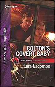 Colton's Covert Baby (Coltons of Roaring Springs, Bk 6) (Harlequin Romantic Suspense, No 2043)