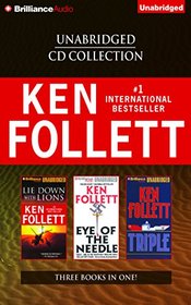 Ken Follett Unabridged CD Collection: Lie Down with Lions, Eye of the Needle, Triple