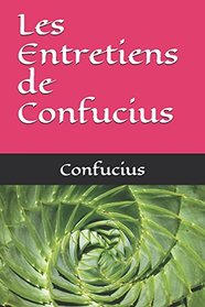 Les Entretiens de Confucius (French Edition)