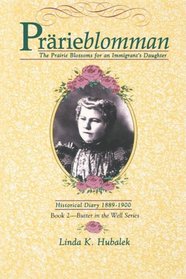 Prarieblomman: The Prairie Blossoms for an Immigrant's Daughter (Butter in the Well, Bk 2)