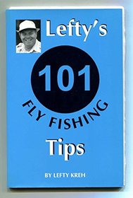 Lefty's 101 Fly Fishing Tips