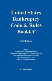 2008 U.S. Bankruptcy Code & Rules Booklet