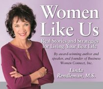 Women Like Us: Real Stories and Strategies for Living Your Best Life