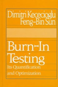 Burn-In Testing: Its Quantification and Optimization