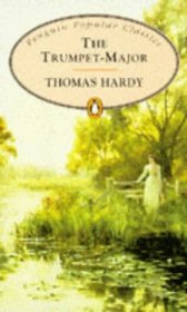 Trumpet-Major, the (Penguin Popular Classics) (Spanish Edition)