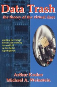 Data Trash : The Theory of Virtual Class (CultureTexts)