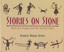 Stories on Stone: Rock Art, Images from the Ancient Ones