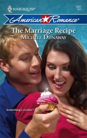 The Marriage Recipe (Harlequin American Romance, No 1207)