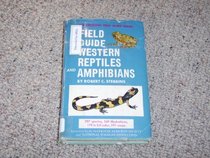 A field guide to western reptiles and amphibians: Field marks of all species in western North America, including Baja California (Peterson field guide series)
