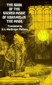 The Book of the Sacred Magic of Abramelin the Mage