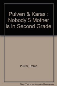 Nobody's Mother Is in Second Grade