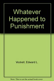 Whatever Happened to Punishment