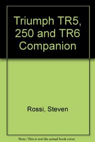 Triumph TR5,250 and TR6 Companion
