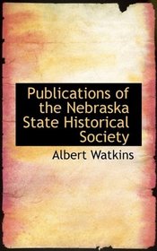 Publications of the Nebraska State Historical Society