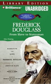 Frederick Douglass: From Slave to Statesman (The Library of American Lives and Times)