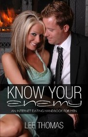Know Your Enemy: An Internet Dating Handbook For Men