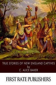 True Stories of New England Captives