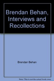Brendan Behan, Interviews and Recollections Volume 1