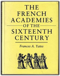 The French Academies of the Sixteenth Century