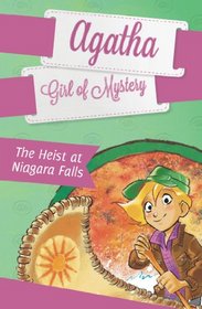 The Heist at Niagara Falls #4 (Agatha: Girl of Mystery)