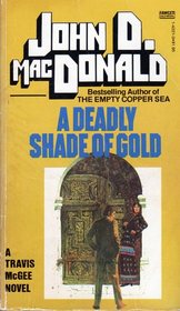 A Deadly Shade of Gold (Travis McGee, Bk 5)