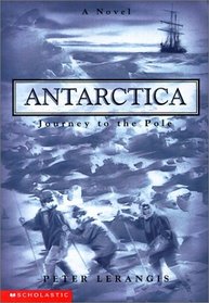 Antarctica: Journey to the Pole (Antarctica (Scholastic))