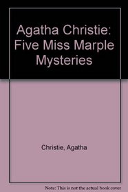 Agatha Christie: Five Miss Marple Mysteries