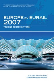Europe by Eurail 2007, 31st: Touring Europe by Train (Europe By Eurail)