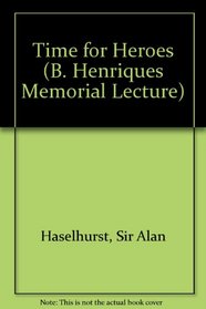 A Time for Heroes (Basil-Henriques Memorial Lecture,)