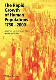 The Rapid Growth of Human Populations 1750-2000: Histories, Consequences, Issues, Nation by Nation