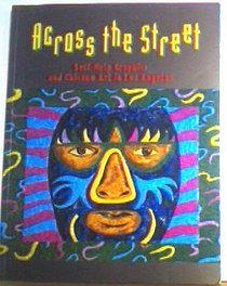 Across the Street: Self-Help Graphics and Chicano Art in Los Angeles