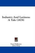 Industry And Laziness: A Tale (1878)