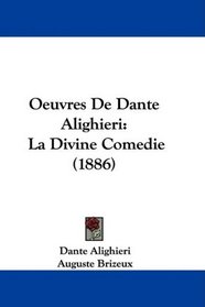 Oeuvres De Dante Alighieri: La Divine Comedie (1886) (French Edition)