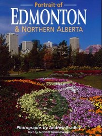 A Portrait of Edmonton & Northern Alberta (Portrait Of...)