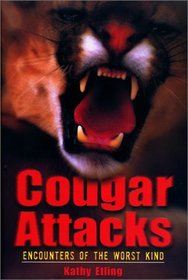 Cougar Attacks: Encounters of the Worst Kind