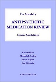 Maudesley Antipsychotic Medication Review Service Guidelines: Establishing a Medication Review System for Atypical Antipsychotic Patients