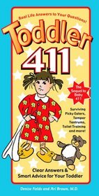 Toddler 411: Clear Answers and Smart Advice for Your Toddler