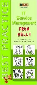 IT Service Management From Hell: A Guide to Worst Practices