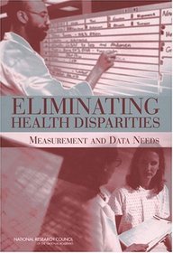 Eliminating Health Disparities: Measurement and Data Needs
